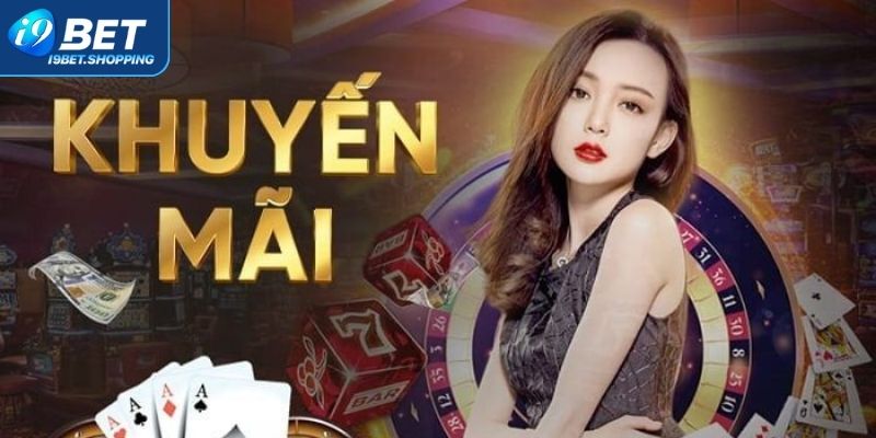 Khuyến mãi I9BET đặc sắc nhất năm 2025